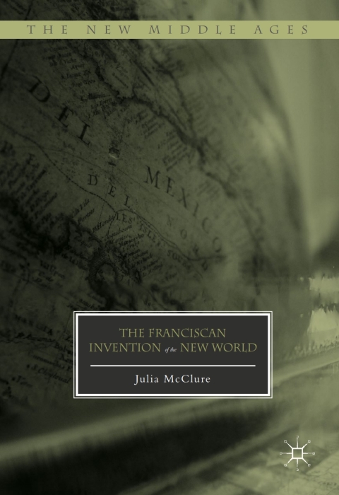 Cover image for book The Franciscan Invention of the New World