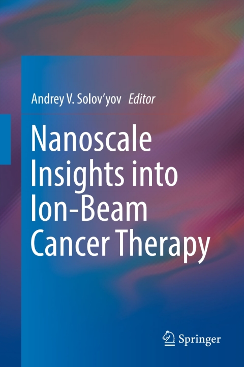 Cover image for book Nanoscale Insights into Ion-Beam Cancer Therapy