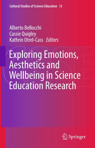 Exploring Emotions, Aesthetics and Wellbeing in Science Education Research