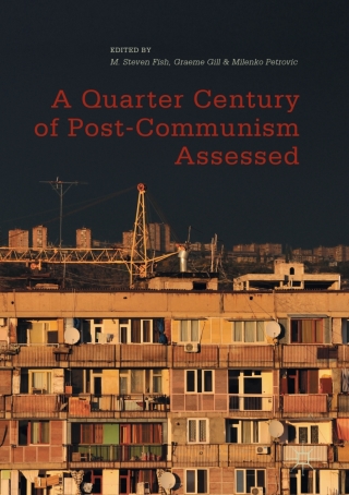 A Quarter Century of Post-Communism Assessed