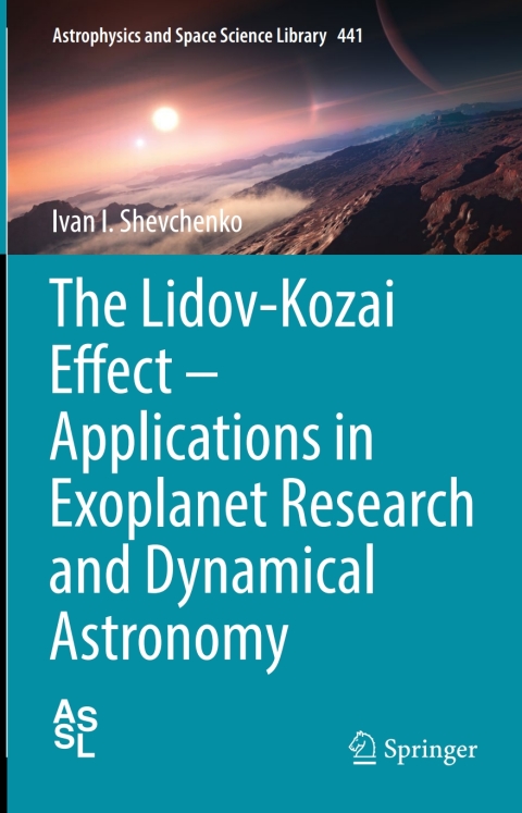 Cover image for book The Lidov-Kozai Effect - Applications in Exoplanet Research and Dynamical Astronomy