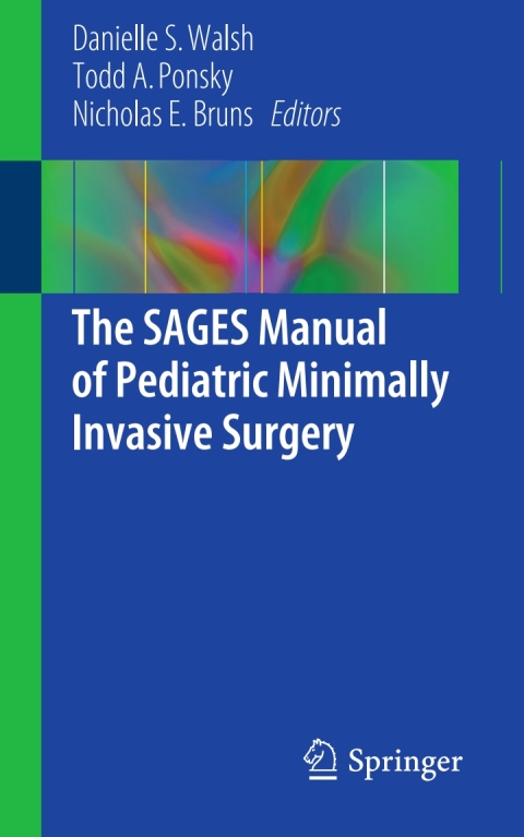 Cover image for book The SAGES Manual of Pediatric Minimally Invasive Surgery