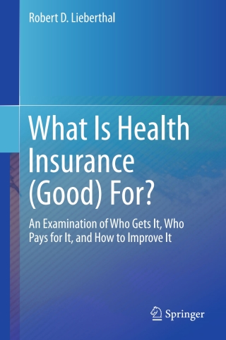 What Is Health Insurance (Good) For?