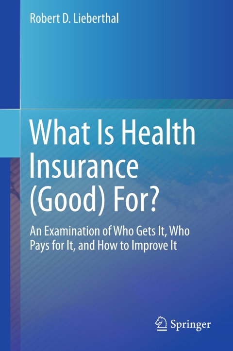 Cover image for book What Is Health Insurance (Good) For?
