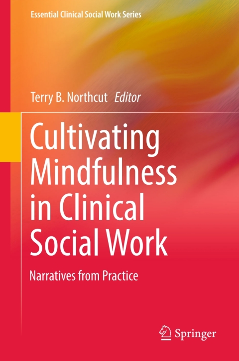 Cover image for book Cultivating Mindfulness in Clinical Social Work