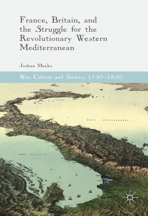 Cover image for book France, Britain, and the Struggle for the Revolutionary Western Mediterranean