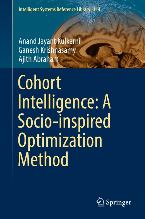 Cover image for book Cohort Intelligence: A Socio-inspired Optimization Method