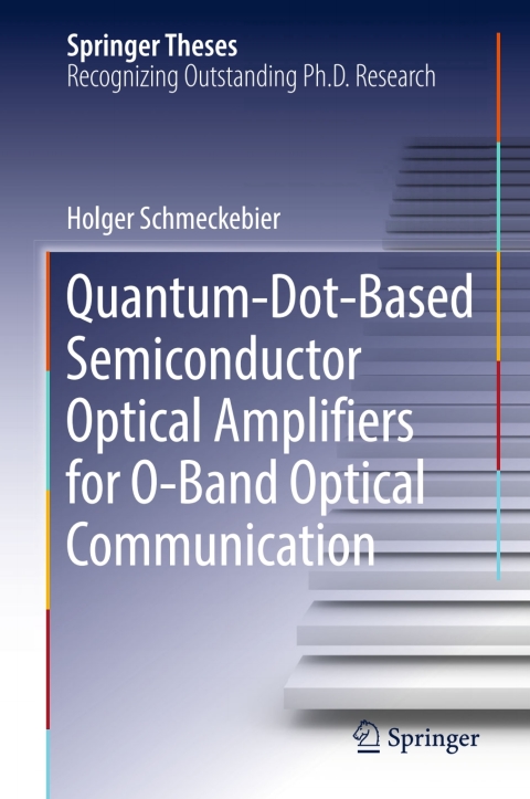 Cover image for book Quantum-Dot-Based Semiconductor Optical Amplifiers for O-Band Optical Communication