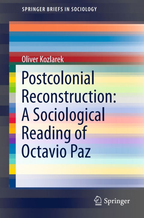 Cover image for book Postcolonial Reconstruction: A Sociological Reading of Octavio Paz