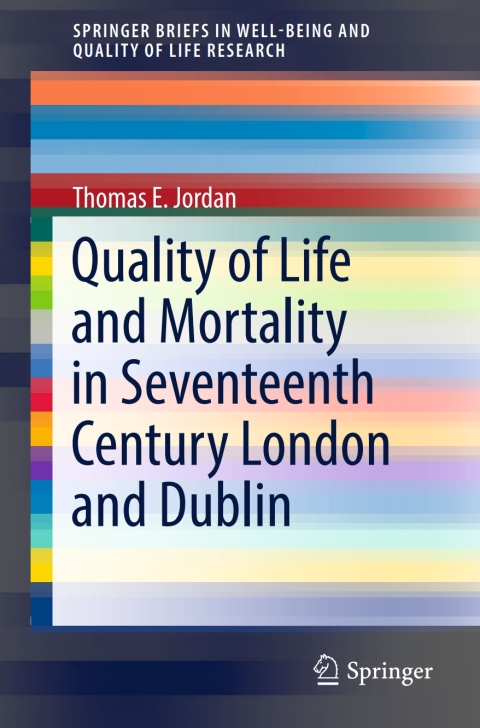 Quality of Life and Mortality in Seventeenth Century London and Dublin 