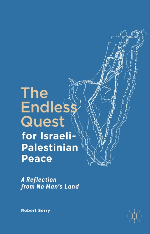 Cover image for book The Endless Quest for Israeli-Palestinian Peace