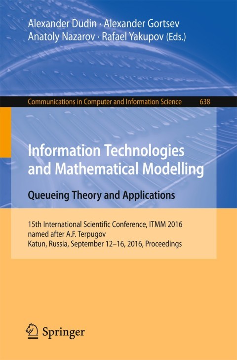 Cover image for book Information Technologies and Mathematical Modelling: Queueing Theory and Applications