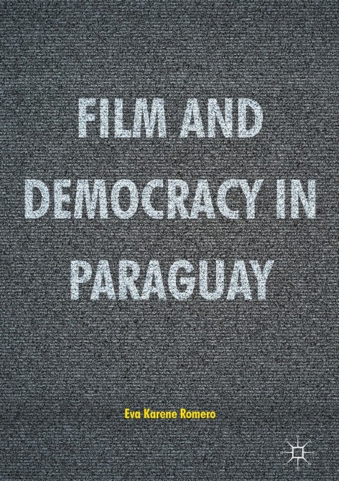 Cover image for book Film and Democracy in Paraguay
