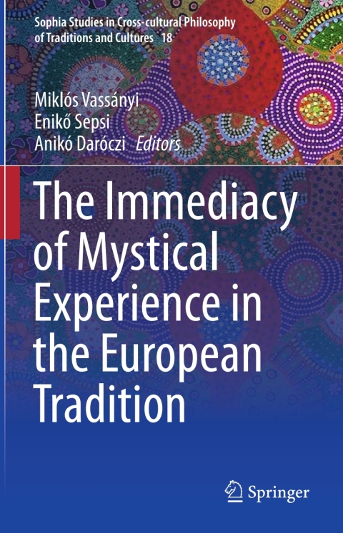 Cover image for book The Immediacy of Mystical Experience in the European Tradition