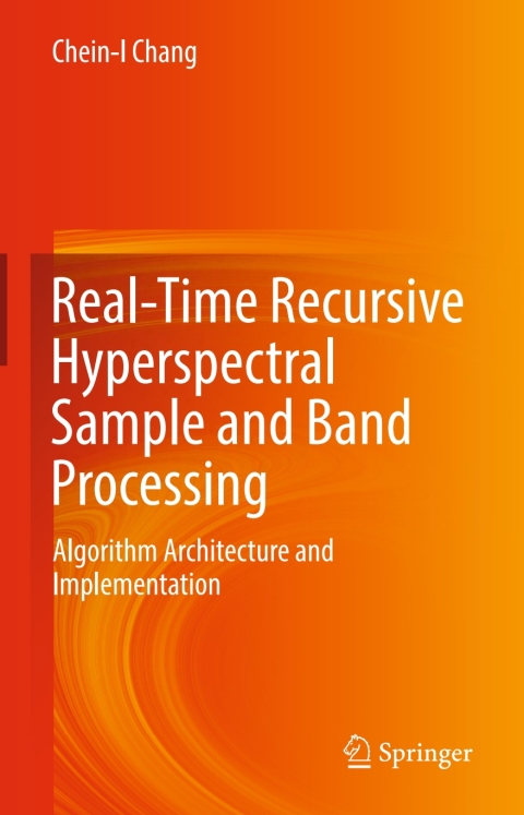 Cover image for book Real-Time Recursive Hyperspectral Sample and Band Processing