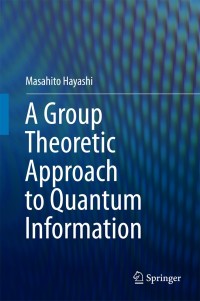 Cover image: A Group Theoretic Approach to Quantum Information 9783319452395