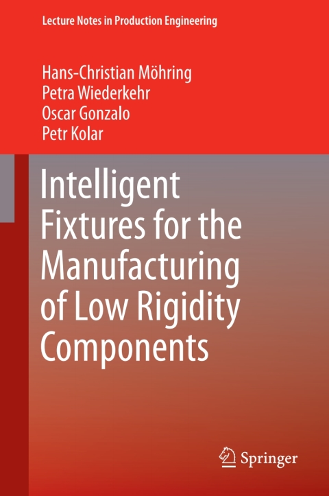 Cover image for book Intelligent Fixtures for the Manufacturing of Low Rigidity Components