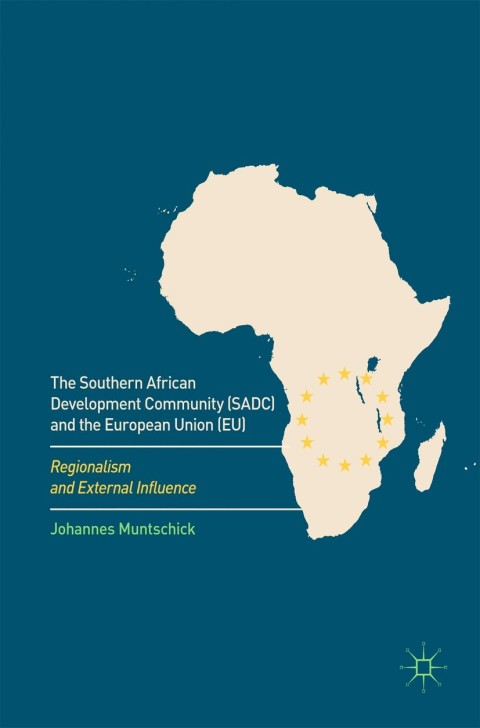 Cover image for book The Southern African Development Community (SADC) and the European Union (EU)