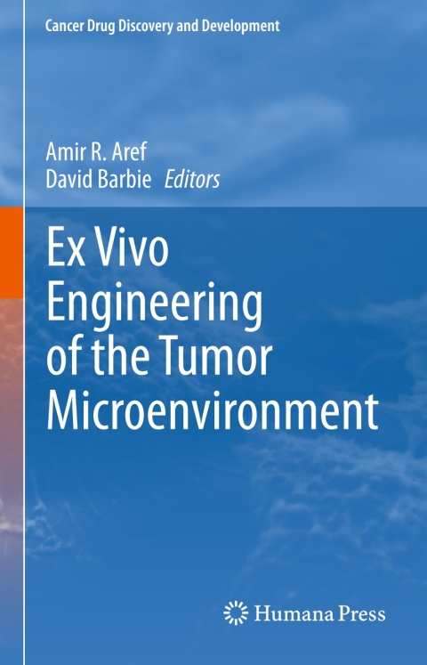 Cover image for book Ex Vivo Engineering of the Tumor Microenvironment