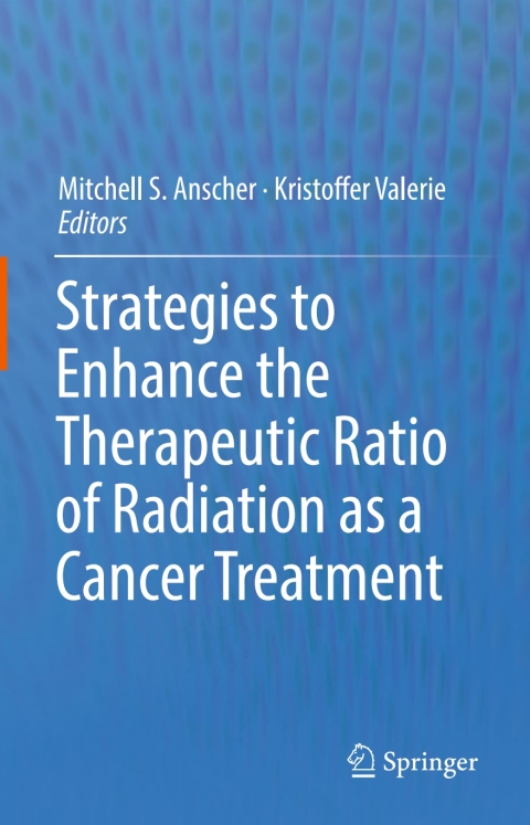 Cover image for book Strategies to Enhance the Therapeutic Ratio of Radiation as a Cancer Treatment