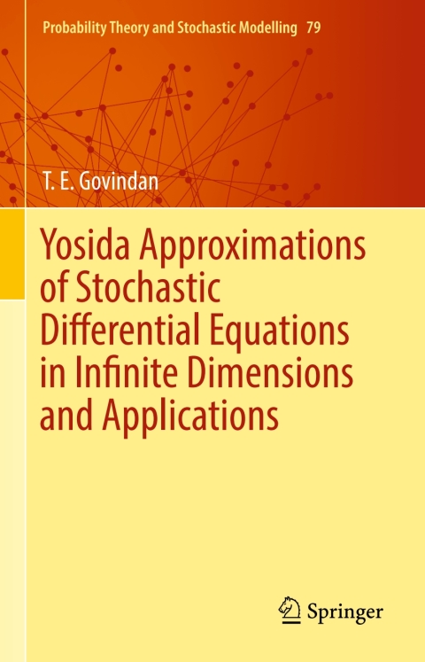 Cover image for book Yosida Approximations of Stochastic Differential Equations in Infinite Dimensions and Applications