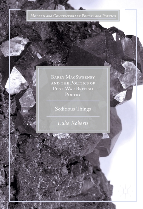 Cover image for book Barry MacSweeney and the Politics of Post-War British Poetry