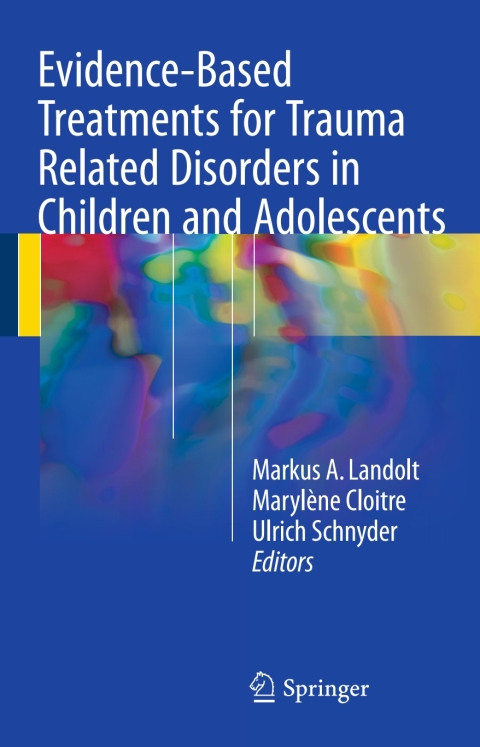 Cover image for book Evidence-Based Treatments for Trauma Related Disorders in Children and Adolescents