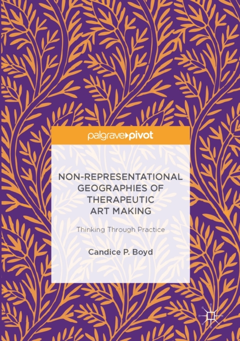 Cover image for book Non-Representational Geographies of Therapeutic Art Making