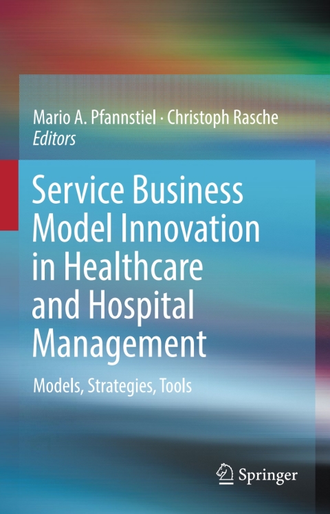 Cover image for book Service Business Model Innovation in Healthcare and Hospital Management