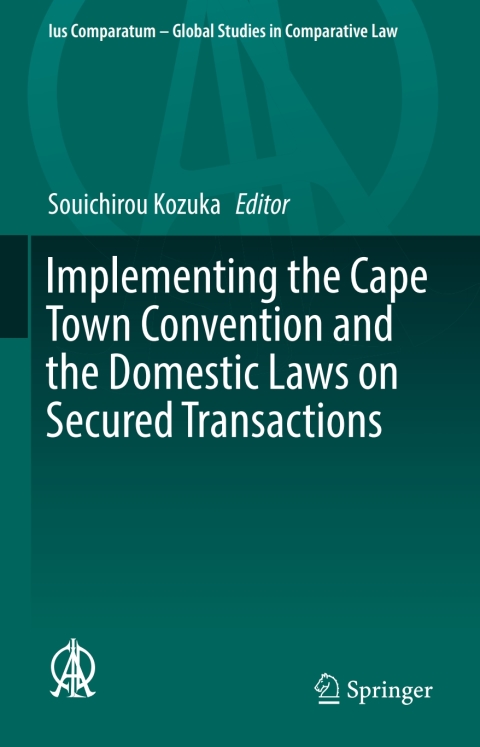 Cover image for book Implementing the Cape Town Convention and the Domestic Laws on Secured Transactions