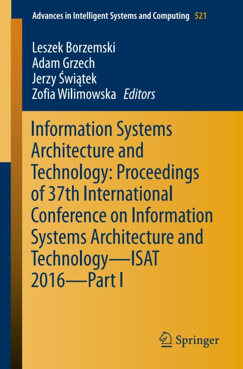 Cover image for book Information Systems Architecture and Technology: Proceedings of 37th International Conference on Information Systems Architecture and Technology – ISAT 2016 – Part I