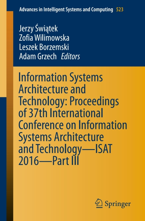 Cover image for book Information Systems Architecture and Technology: Proceedings of 37th International Conference on Information Systems Architecture and Technology – ISAT 2016 – Part III