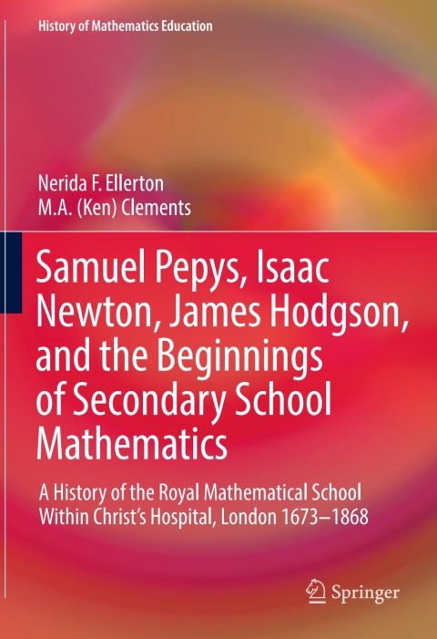 Cover image for book Samuel Pepys, Isaac Newton, James Hodgson, and the Beginnings of Secondary School Mathematics