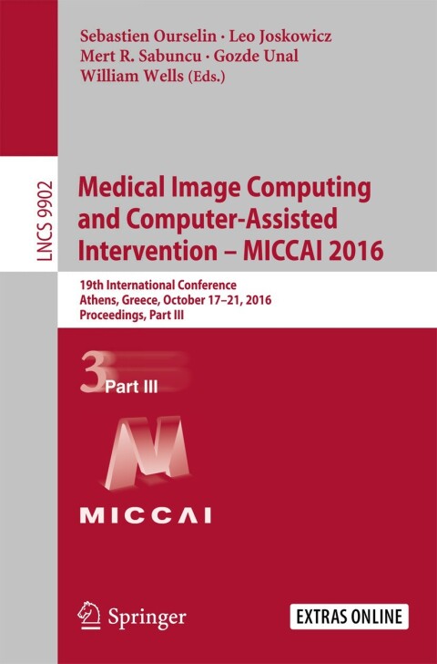 Cover image for book Medical Image Computing and Computer-Assisted Intervention - MICCAI 2016