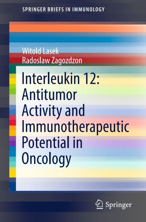 Cover image for book Interleukin 12: Antitumor Activity and Immunotherapeutic Potential in Oncology