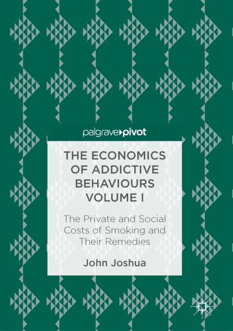 Cover image for book The Economics of Addictive Behaviours Volume I