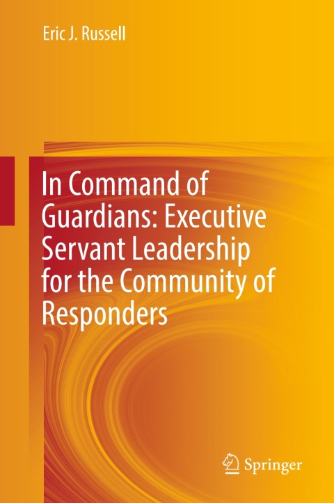 Cover image for book In Command of Guardians: Executive Servant Leadership for the Community of Responders
