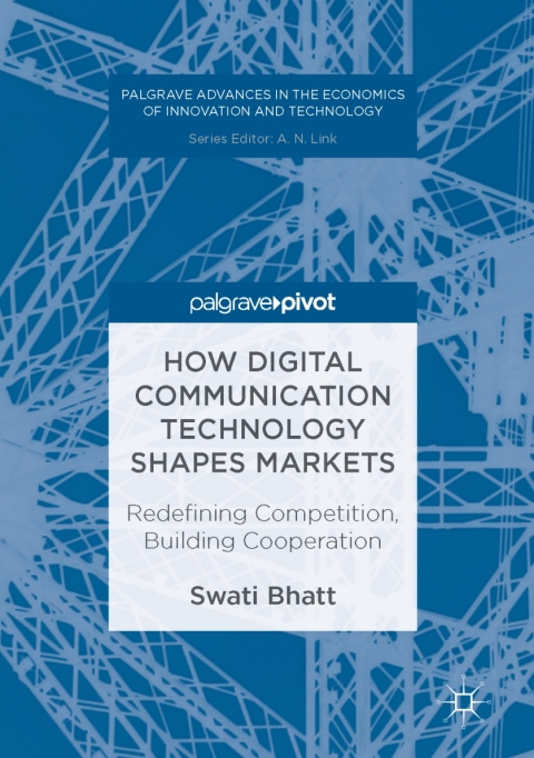 Cover image for book How Digital Communication Technology Shapes Markets