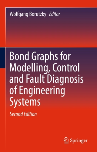 Bond Graphs for Modelling, Control and Fault Diagnosis of Engineering Systems