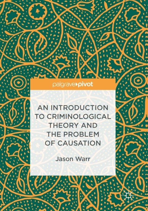 Cover image for book An Introduction to Criminological Theory and the Problem of Causation