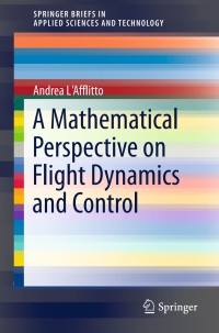 Cover image: A Mathematical Perspective on Flight Dynamics and Control 9783319474663
