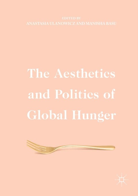 Cover image for book The Aesthetics and Politics of Global Hunger
