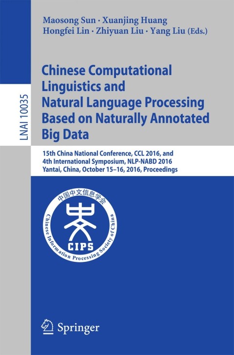 Cover image for book Chinese Computational Linguistics and Natural Language Processing Based on Naturally Annotated Big Data