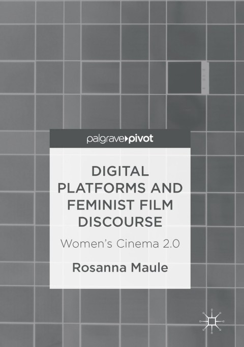 Cover image for book Digital Platforms and Feminist Film Discourse
