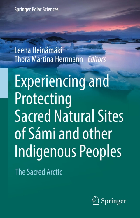 Cover image for book Experiencing and Protecting Sacred Natural Sites of Sámi and other Indigenous Peoples