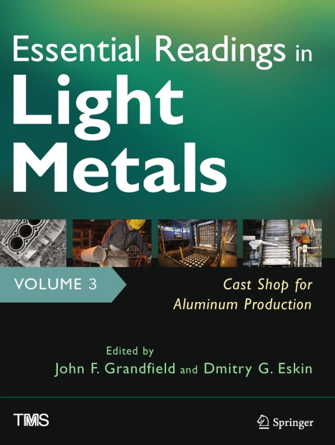 Cover image for book Essential Readings in Light Metals, Volume 3, Cast Shop for Aluminum Production