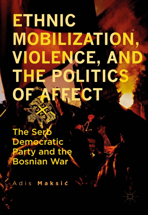 Cover image for book Ethnic Mobilization, Violence, and the Politics of Affect