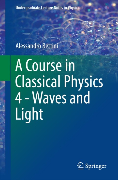 Cover image for book A Course in Classical Physics 4 - Waves and Light