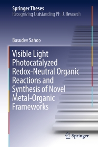 صورة الغلاف: Visible Light Photocatalyzed Redox-Neutral Organic Reactions and Synthesis of Novel Metal-Organic Frameworks 9783319483498