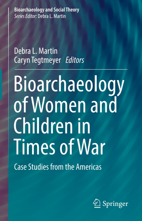 Bioarchaeology of Women and Children in Times of War 